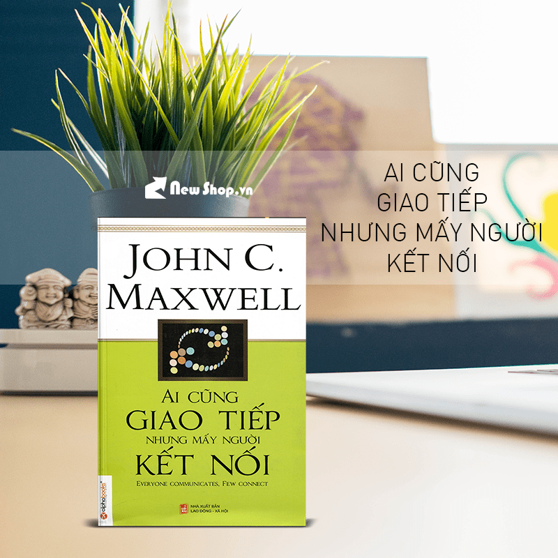  Ai cũng giao tiếp nhưng mấy người kết nối - sách hay về giao tiếp