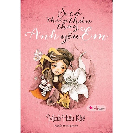 Sẽ có thiên thần thay anh yêu em – Minh Hiểu Khê