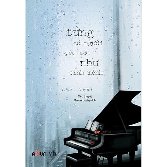 Từng có một người yêu tôi như sinh mệnh – Thư Nghi