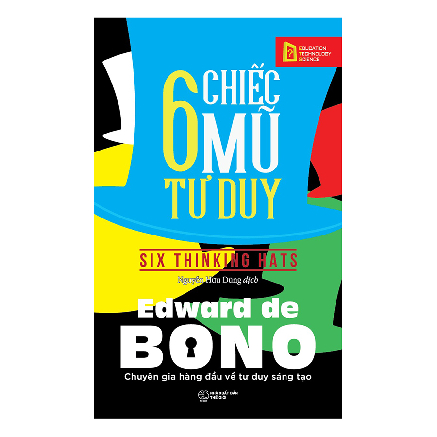 "Sáu chiếc mũ tư duy" - Edward de Bono