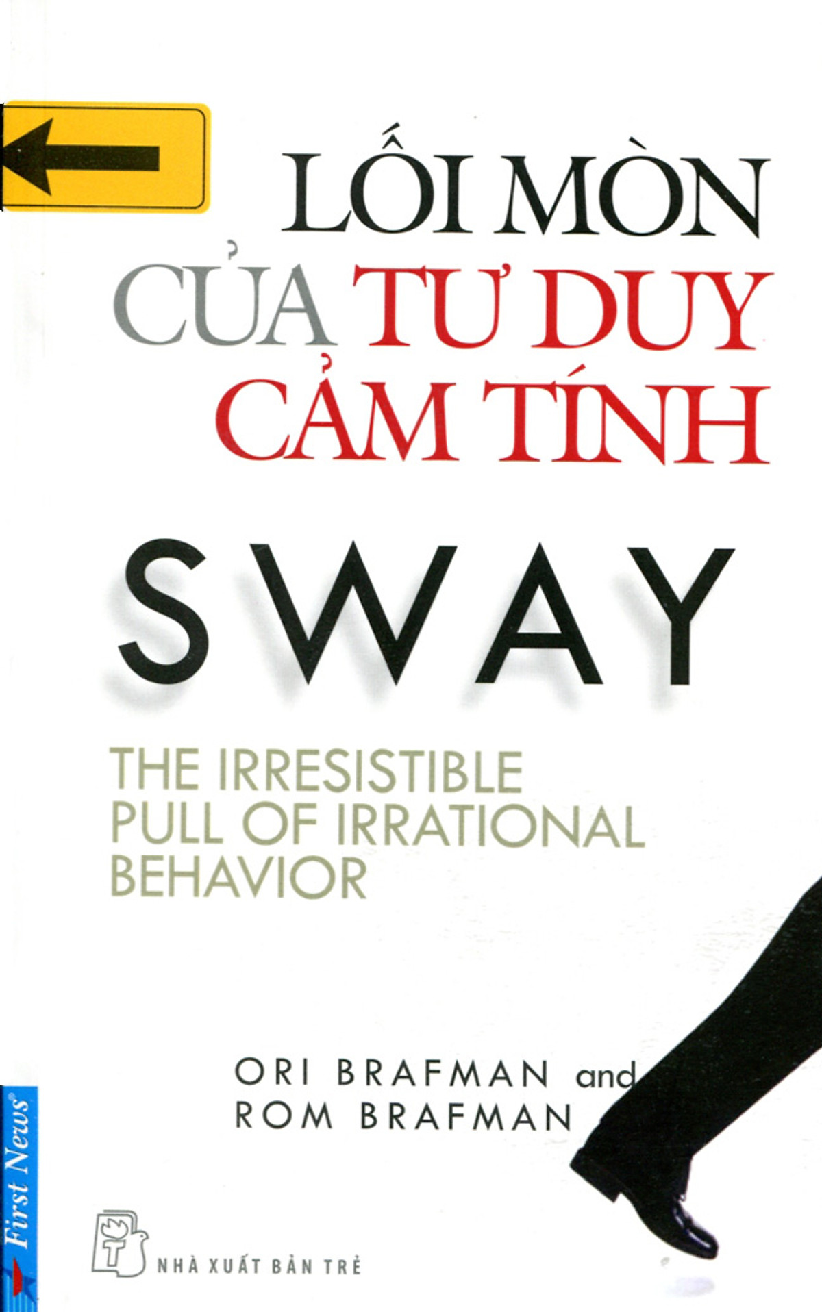 "Lối mòn của tư duy cảm tính" - Ori Brafman - Rom Brafman